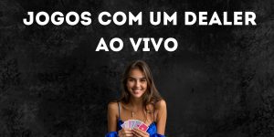 Explorar os Jogos com Croupier ao vivo: Trazer a Experiência do Casino para Casa