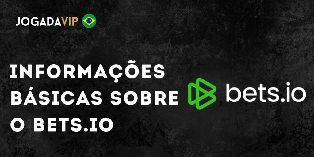 Informações básicas sobre o Bets.io