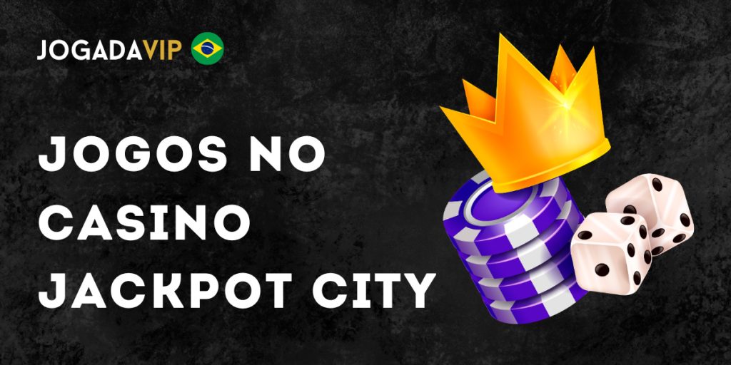 Jogos disponíveis no Jackpot City Casino