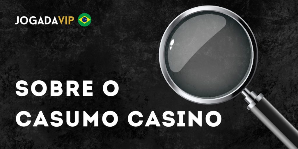 Informações básicas sobre o Casumo Casino